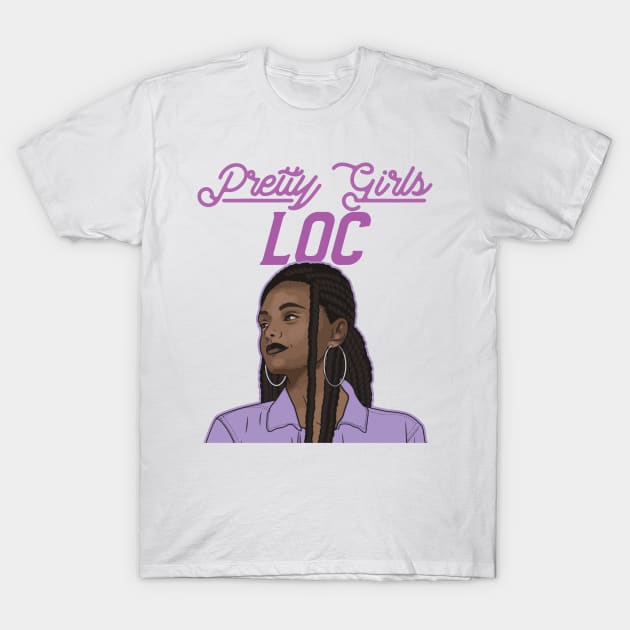 Pretty Girls Loc - Dreadlocks T-Shirt by Just Kidding Co.